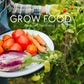Grow Food: Backyard Gardening 101